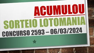 ACUMULOU  RESULTADO LOTOMANIA 06032024 CONCURSO 2593 [upl. by Heddi]