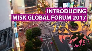 Introducing Misk Global Forum 2017 [upl. by Nnalatsyrc]