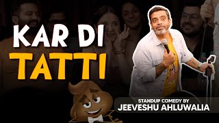 Kar Di Tatti  Stand Up Comedy by Jeeveshu Ahluwalia [upl. by Eixid]