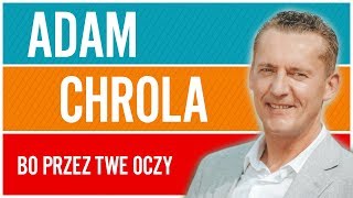 Adam Chrola  Bo przez Twe oczy Oficjalny teledysk [upl. by Aihsenor394]