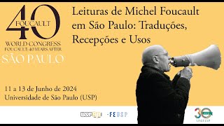 Seminário Leituras de Michel Foucault em São Paulo Tradução Recepção e Usos [upl. by Aseneg]