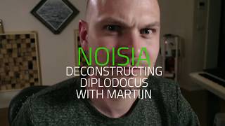 Noisia  Deconstructing Diplodocus with Martijn [upl. by Alrac]