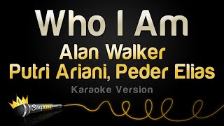 Alan Walker Putri Ariani Peder Elias  Who I Am Karaoke Version [upl. by Farr]