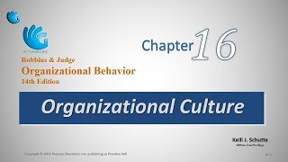 Organizational Culture  Organizational Behavior Chapter 16 [upl. by Esilram]