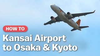 How to get from Kansai Airport to Osaka amp Kyoto  japanguidecom [upl. by Farrington278]