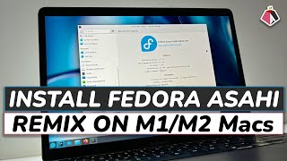 How TO install Fedora Asahi Remix On M1  M2 Macs  RUN Fedora Asahi Linux on Apple silicon MACs [upl. by Acimehs10]