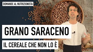 Grano Saraceno Il cereale che non lo è [upl. by Nolie]