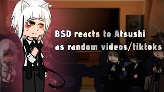 BSD reacts to Atsushi as random Videostiktoks read desc SHIPS [upl. by Roinuj40]