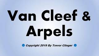 How To Pronounce Van Cleef amp Arpels [upl. by Boycey]