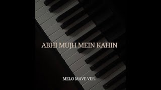 Abhi mujh mei kahin  Sonu nigham Melo Mave ver [upl. by Dillon]