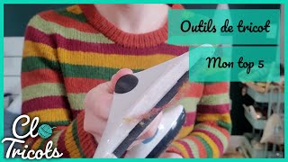 Le top 5 de mes outils tricot préférés [upl. by Nawotna]