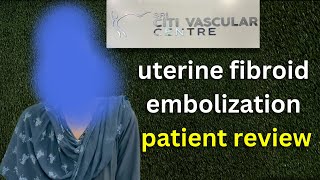 Uterine Fibroid  Watch a Real Uterine fibroid Embolization Procedure Patient Review Video in India [upl. by Irahc]