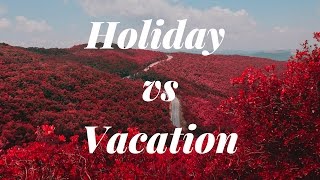 Difference between holiday and vacation [upl. by Arlyn]