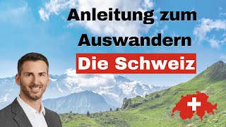 Anleitung zum Auswandern in die Schweiz  Ein Überblick  deine3ach [upl. by Bowen303]