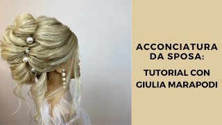 Acconciatura da Sposa Tutorial Passo Passo con Giulia Marapodi [upl. by Ranzini]