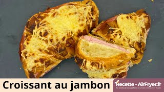 Recette du croissant jambon au airfryer [upl. by Kumar]