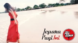 Jepara Pagi Ini  The Pria Idaman Official Video [upl. by Ysdnyl382]