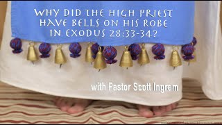 Why Did the High Priest Have Bells on His Robe in Exodus 283334 [upl. by Lellih]