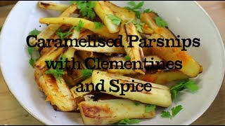 Caramelised Parsnips with Clementines and Spice  Abel amp Cole [upl. by Notpmah]