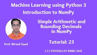 Introduction to NumPy Tutorial 23 Simple Arithmetic and Rounding Decimals in NumPy [upl. by Aiahc]