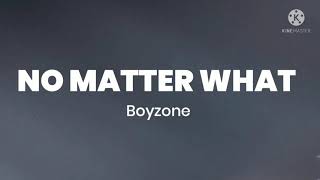 BoyzoneNo Matter What Lyrics [upl. by Nillor]