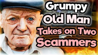 Two Impatient Scammers vs a Grumpy Old Man REALLY Testing Their Patience [upl. by Haroun]