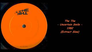 The The  Uncertain Smile  1982 Extract Slow [upl. by Orvil]