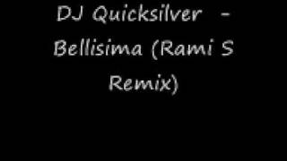 DJ Quicksilver Bellisima Rami S Remixwmv [upl. by Yancy]