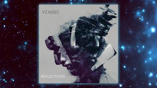 Yenisei  Reflections Album 2021 [upl. by Yenohtna532]