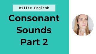 Consonant Sounds in English  Part 2  English Pronunciation [upl. by Amery757]