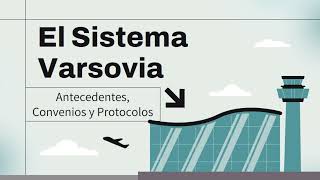 Sistema Varsovia Antecedentes Convenios y Protocolos  Derecho Aeronáutico [upl. by Straus]