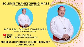 SOLEMN THANKSGIVING MASS TO MARK THE EPISCOPAL ORDINATION OF MOST REV LOUIS MASCHARENHAS [upl. by Ferren376]