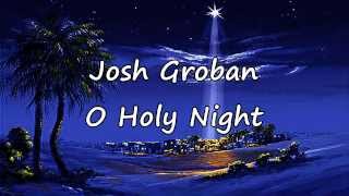 Josh Groban  O Holy Night with lyrics [upl. by Eidderf]