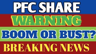 PFC SHARE BOOM OR BUST 💥  PFC SHARE NEWS  PFC SHARE TARGET  PFC STOCK NEWS [upl. by Victorie824]