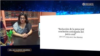 REDUCCIÓN DE LA PENA POR CONCLUSIÓN ANTICIPADA DEL JUICIO ORAL  Luces Cámara Derecho 100 [upl. by Eldred]