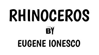 RHINOCEROS by EUGENE IONESCO Play summary [upl. by Mathi]