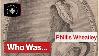 Who Was Phillis Wheatley  Encyclopaedia Britannica [upl. by Kcirtapnhoj221]