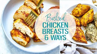 The Best Baked Chicken Breast 6 Ways [upl. by Dimo400]