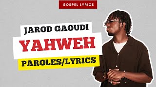 Jarod Gaoudi  Yahweh Paroles [upl. by Cilegna474]