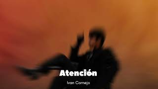 Atención Ivan Cornejo Official Audio Álbum Mirada [upl. by Yenobe]