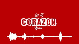 CORAZÓN  Remix  Leo Dj 2017 [upl. by Iba562]