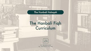 The Hanbali Fiqh Curriculum  The Hanbali Halaqah  Shaykh Yusuf bin Sadiq al Hanbali [upl. by Ellga]