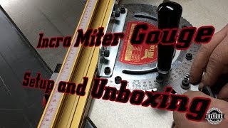 Setup and Unboxing of Incra Miter Gauge [upl. by Adnilrev]