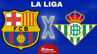 BARCELONA X BETIS AO VIVO  LA LIGA  RODADA 5  NARRAÇÃO [upl. by Acsecnarf]