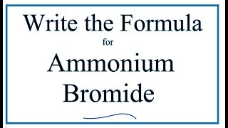 How to Write the Formula for Ammonium bromide [upl. by Uht]