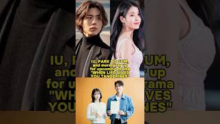 get ready for IU and Park Bo Gums upcoming drama YOU HAVE DONE WELL kdrama viral shots [upl. by Pirzada205]