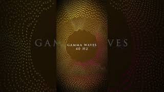 Gamma Waves 40 Hz Binaural Beats  Unlock Your Brains Full Potential with Gamma Brainwaves [upl. by Yttam]