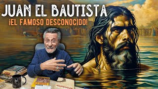 Juan El Bautista ¡El famoso desconocido [upl. by Marolda]