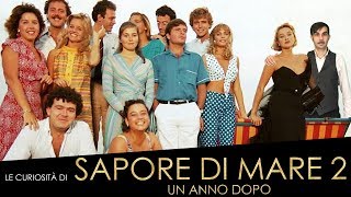 Le curiosità di Sapore di Mare 2  Un anno dopo [upl. by Nnaoj]