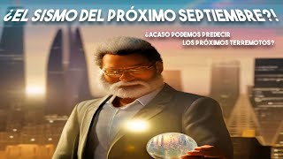 El Sismo del Próximo Septiembre [upl. by Ttirb295]